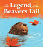 The Legend of the Beaver's Tail Picture Book